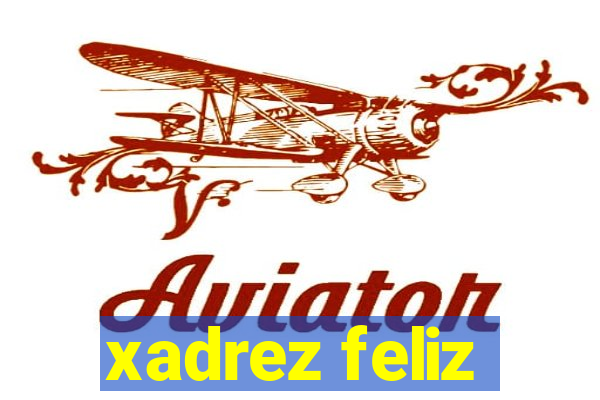 xadrez feliz