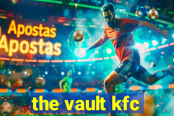 the vault kfc