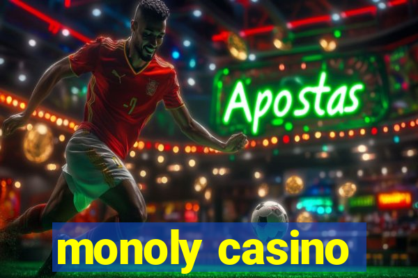 monoly casino