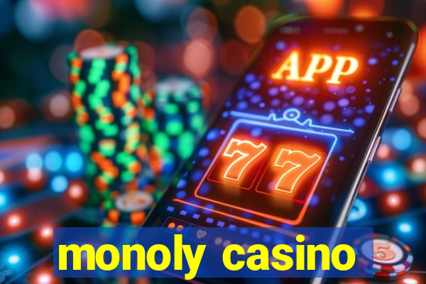 monoly casino