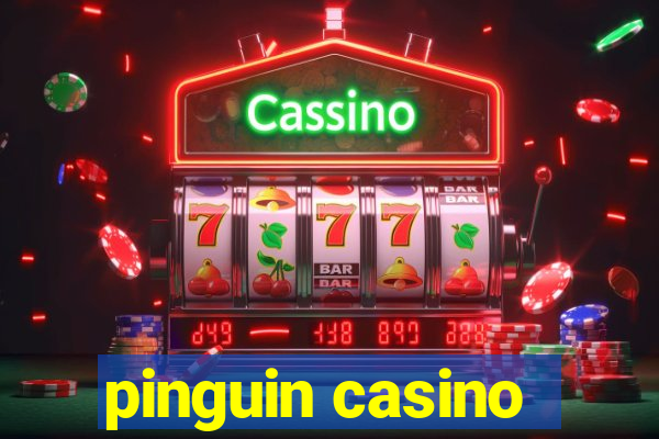 pinguin casino