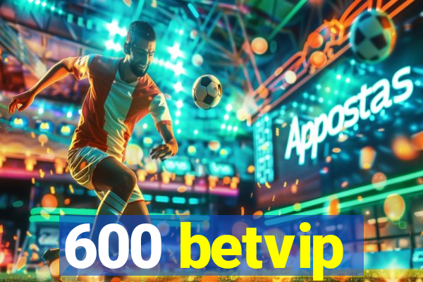 600 betvip