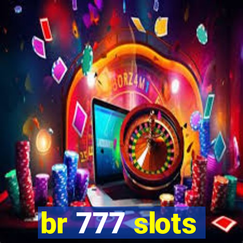 br 777 slots