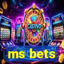 ms bets