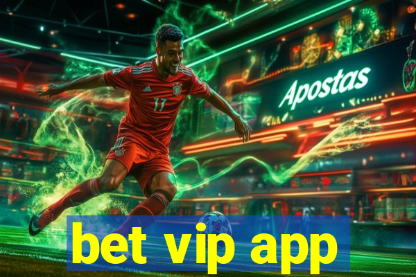 bet vip app