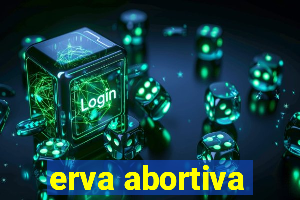 erva abortiva