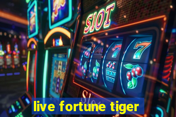 live fortune tiger