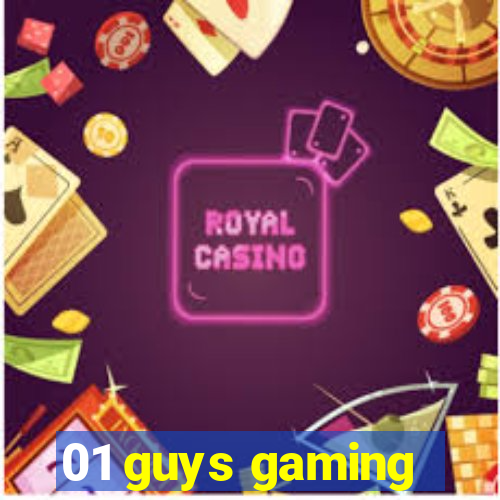 01 guys gaming