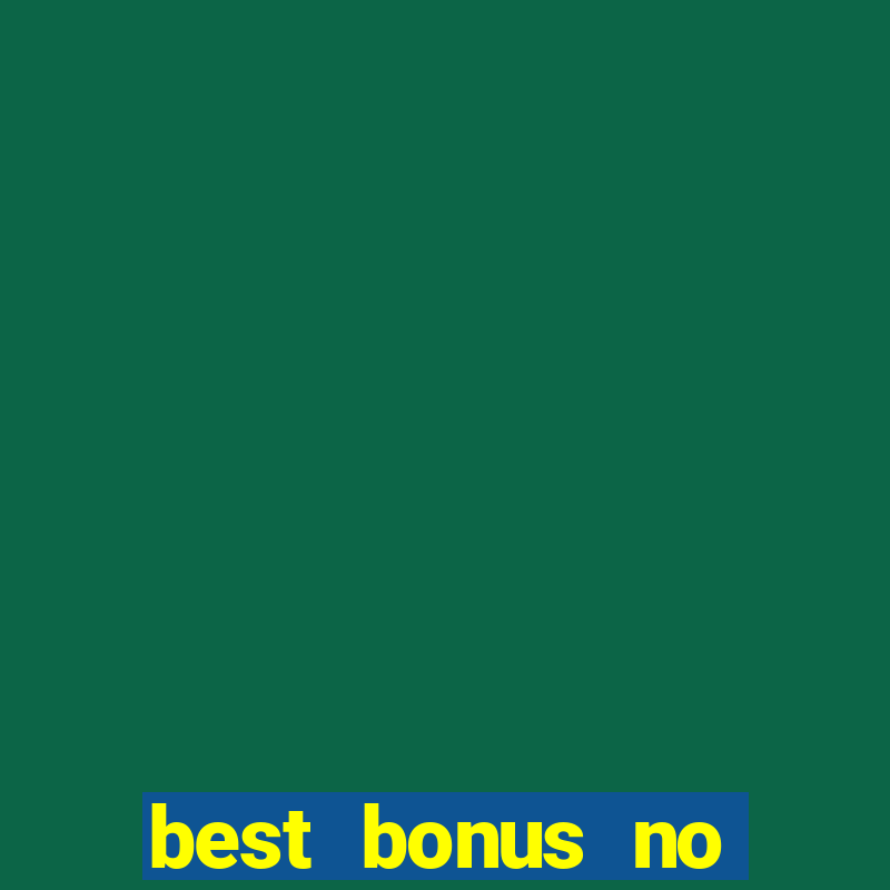 best bonus no deposit casino