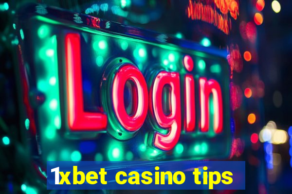 1xbet casino tips