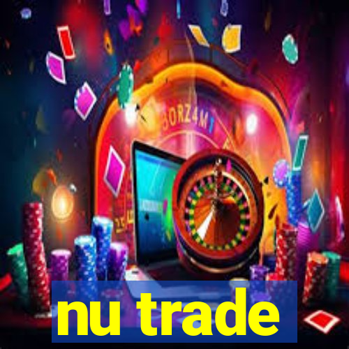 nu trade