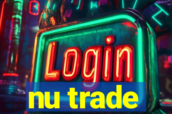 nu trade