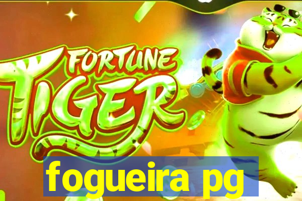 fogueira pg