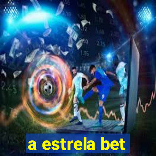 a estrela bet