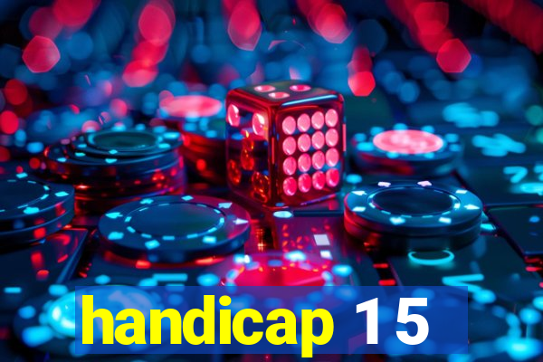 handicap 1 5