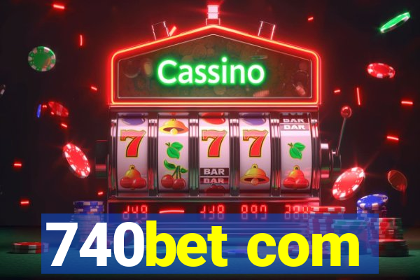 740bet com