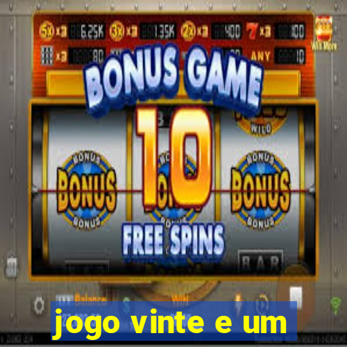 jogo vinte e um