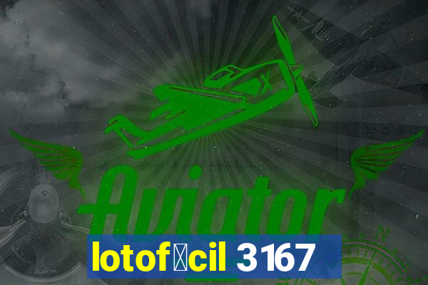 lotof谩cil 3167