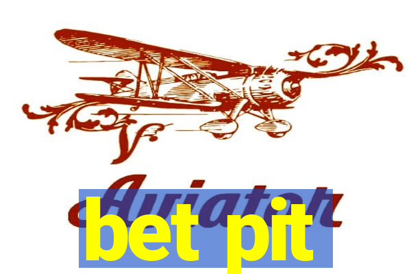 bet pit