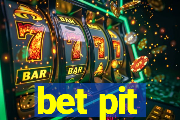 bet pit