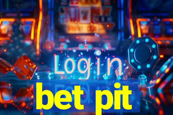 bet pit