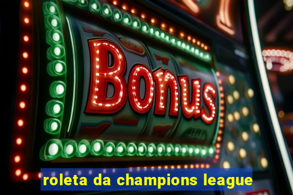 roleta da champions league