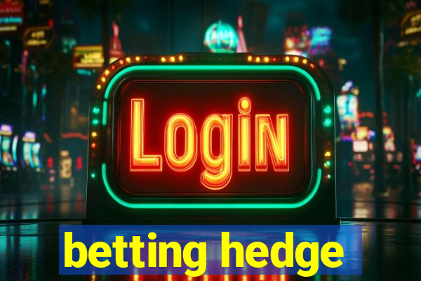 betting hedge