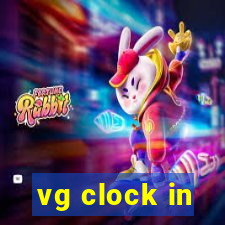 vg clock in