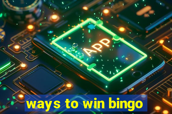 ways to win bingo