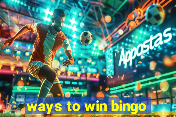 ways to win bingo