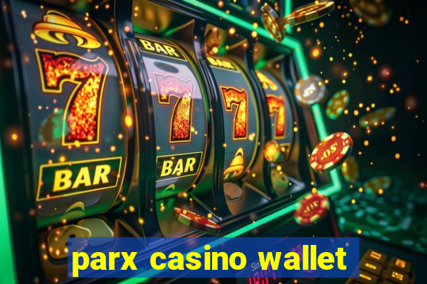 parx casino wallet