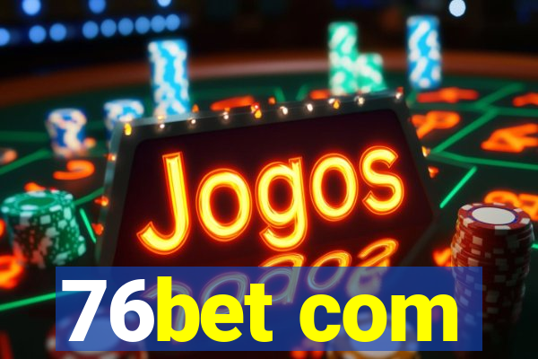 76bet com