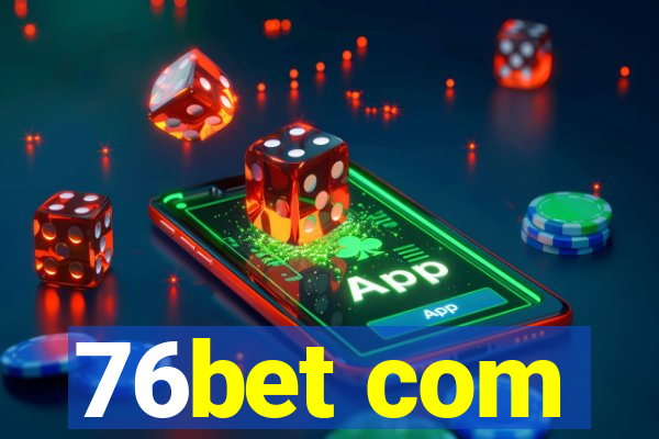 76bet com