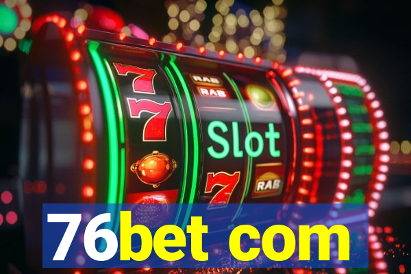 76bet com