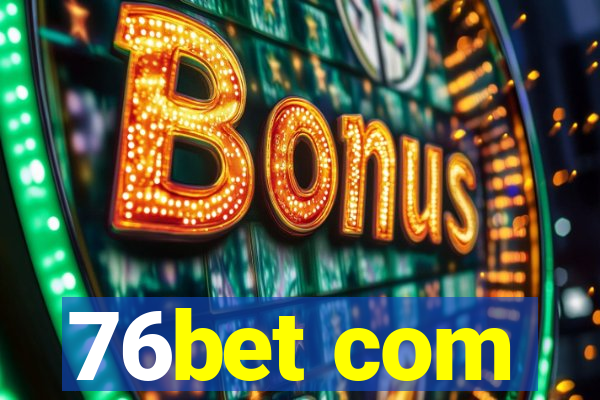 76bet com