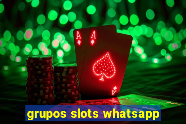 grupos slots whatsapp