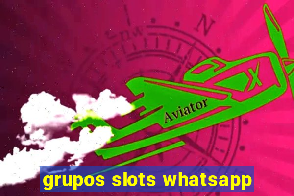 grupos slots whatsapp