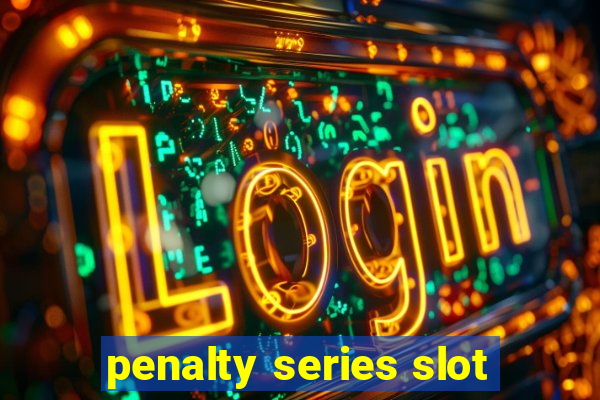 penalty series slot