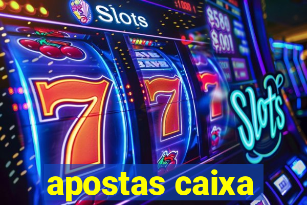 apostas caixa