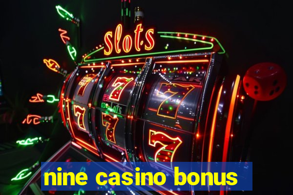 nine casino bonus