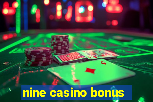 nine casino bonus