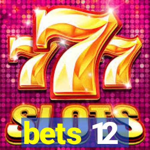 bets 12