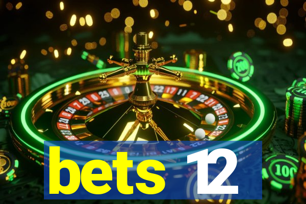 bets 12