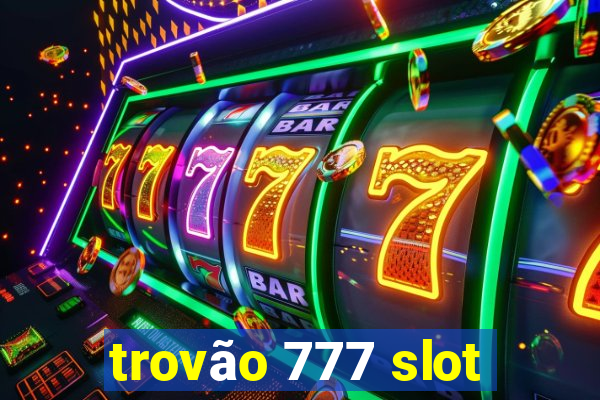 trovão 777 slot