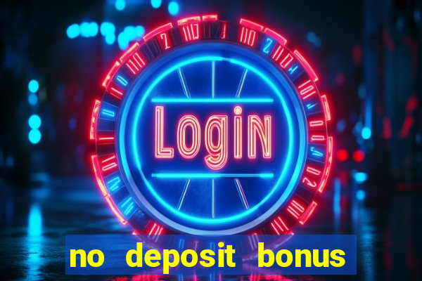 no deposit bonus codes casinos