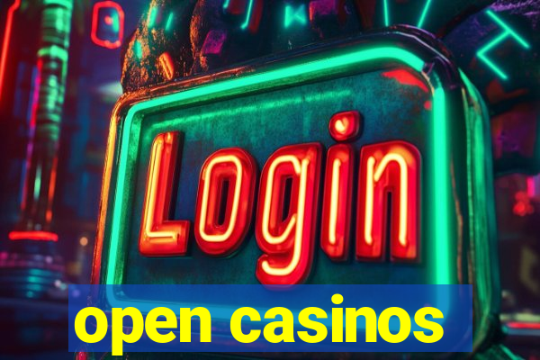 open casinos