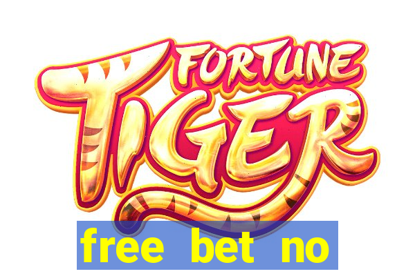 free bet no deposit casino