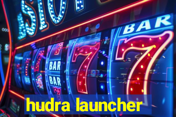 hudra launcher