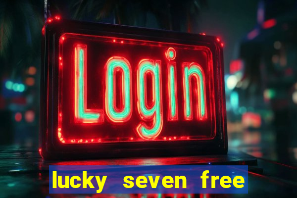 lucky seven free casino slots