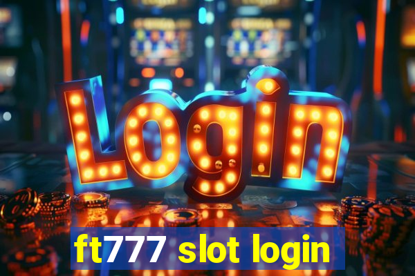 ft777 slot login